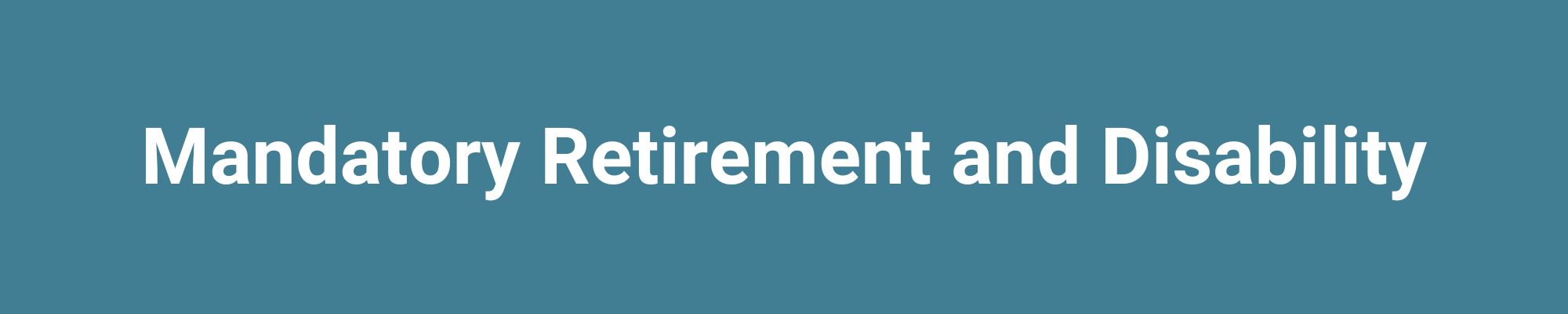 Mandatory Retirement and Disability