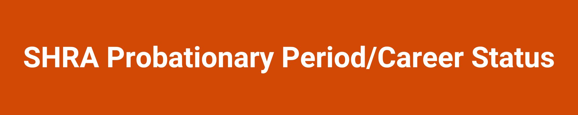 SHRA Probationary Period/Career Status